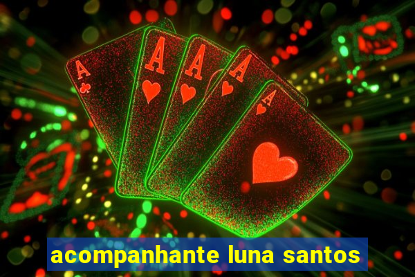 acompanhante luna santos